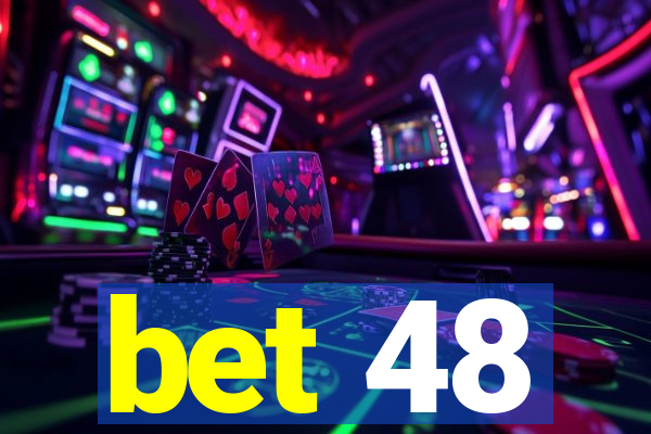 bet 48