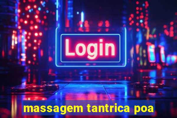 massagem tantrica poa