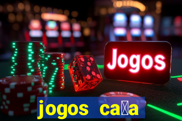 jogos ca莽a n铆quel online