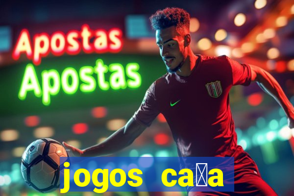 jogos ca莽a n铆quel online