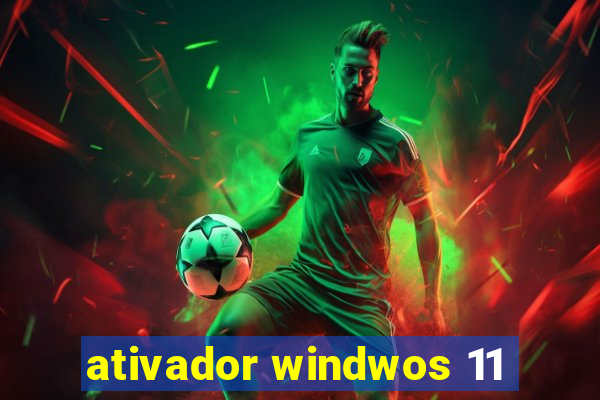 ativador windwos 11