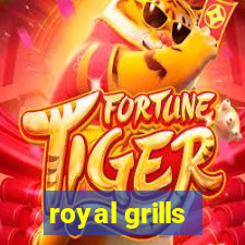 royal grills