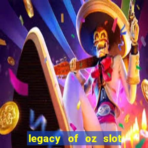 legacy of oz slot free play