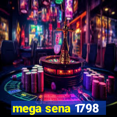 mega sena 1798