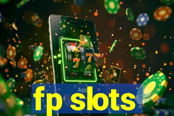 fp slots