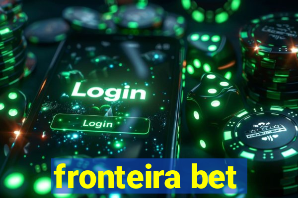 fronteira bet