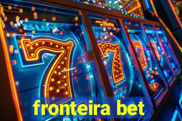 fronteira bet