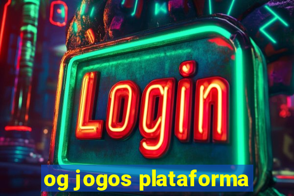 og jogos plataforma