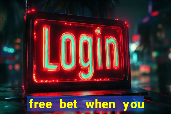 free bet when you join no deposit