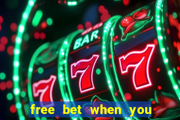 free bet when you join no deposit