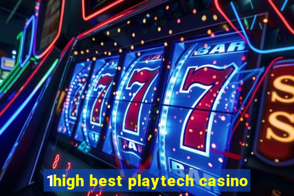 1high best playtech casino