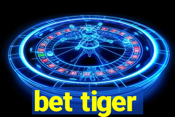 bet tiger