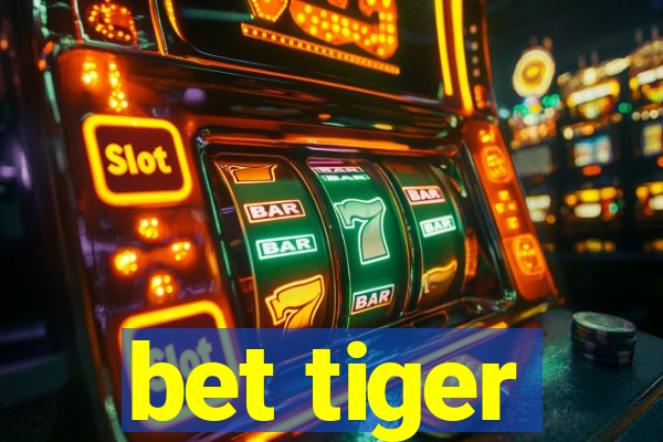 bet tiger