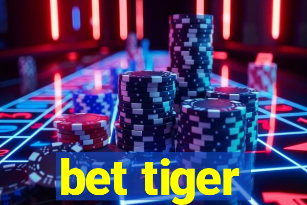 bet tiger