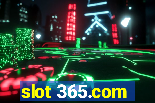 slot 365.com