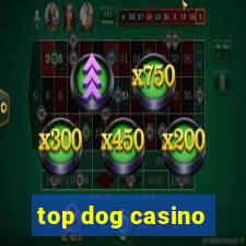 top dog casino