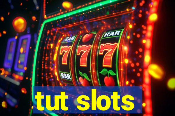 tut slots