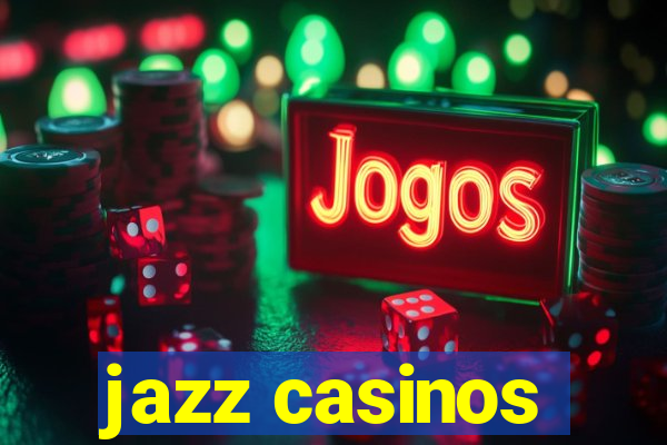 jazz casinos