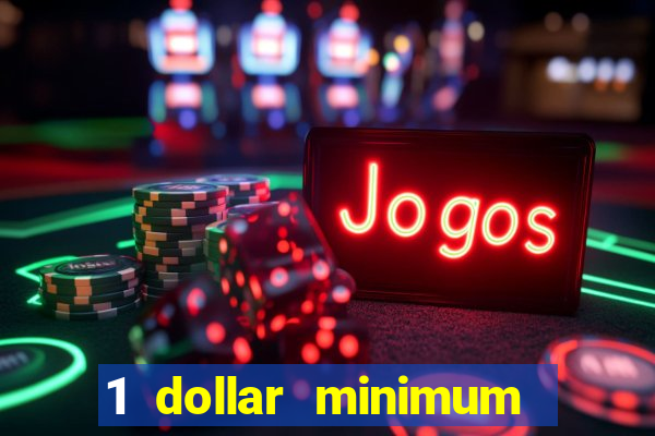 1 dollar minimum deposit casino usa