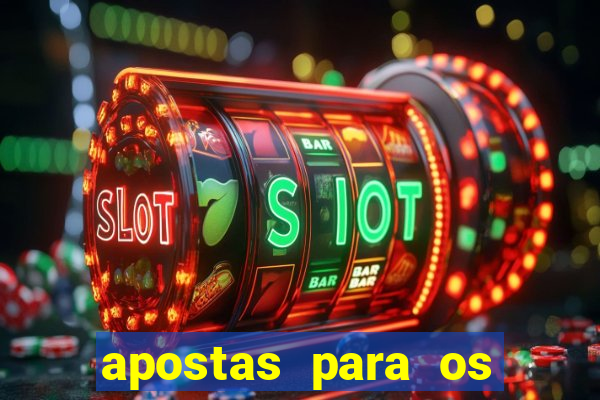 apostas para os jogos de hoje