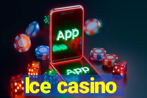 lce casino