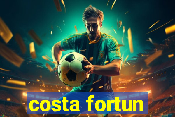 costa fortun