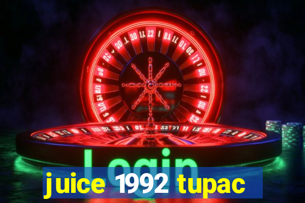 juice 1992 tupac