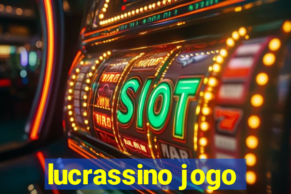 lucrassino jogo