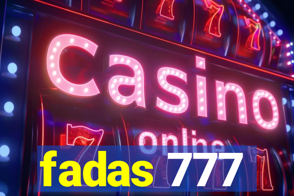 fadas 777