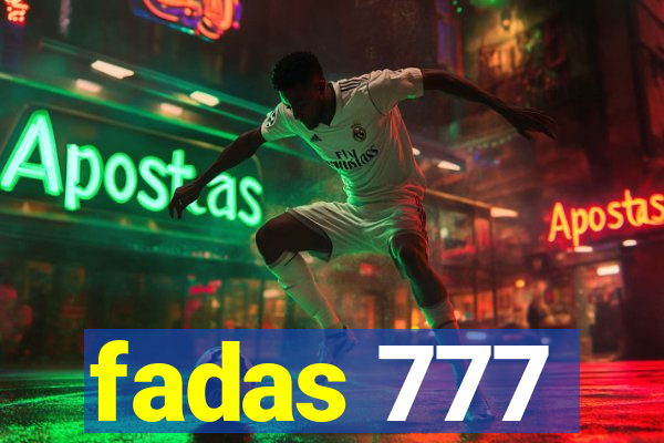 fadas 777