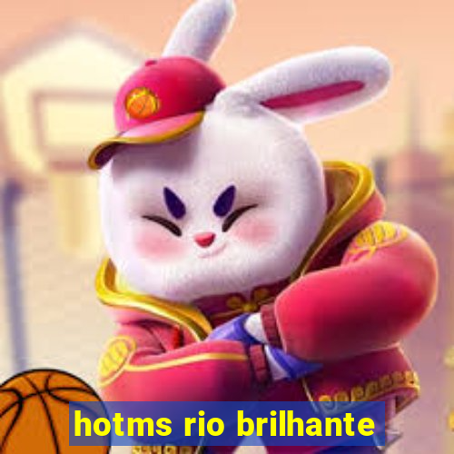 hotms rio brilhante