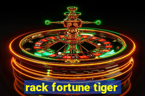 rack fortune tiger