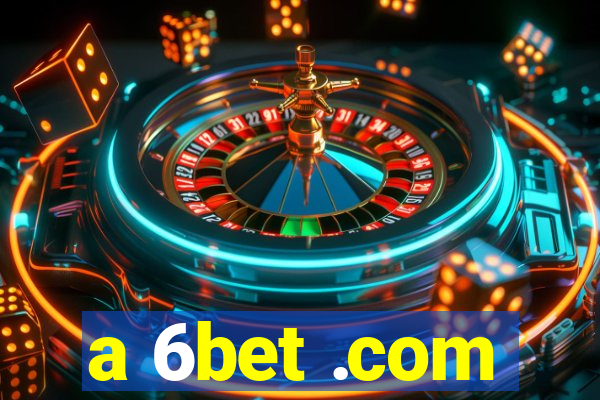 a 6bet .com