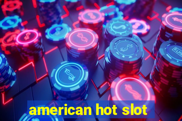 american hot slot