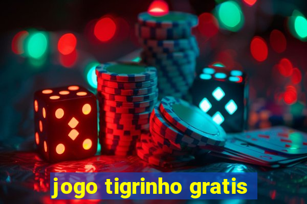 jogo tigrinho gratis