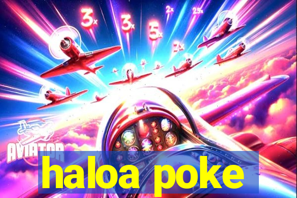 haloa poke