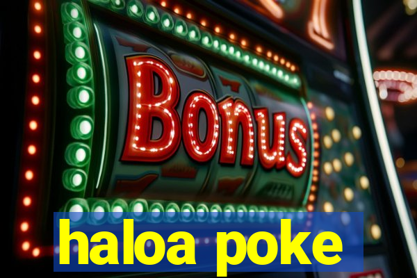 haloa poke