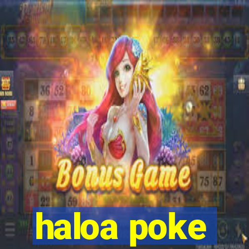 haloa poke