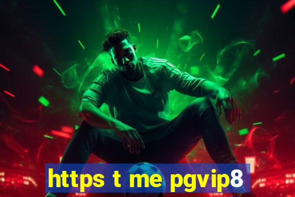 https t me pgvip8