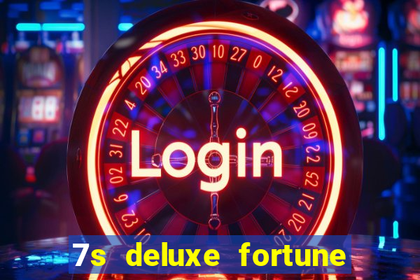 7s deluxe fortune spins slot