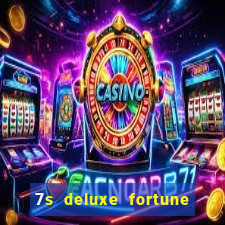 7s deluxe fortune spins slot