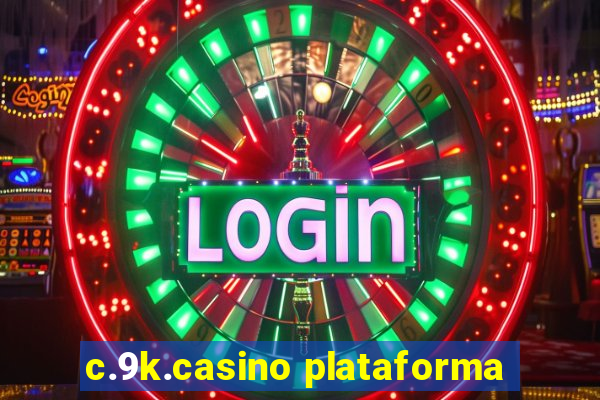 c.9k.casino plataforma