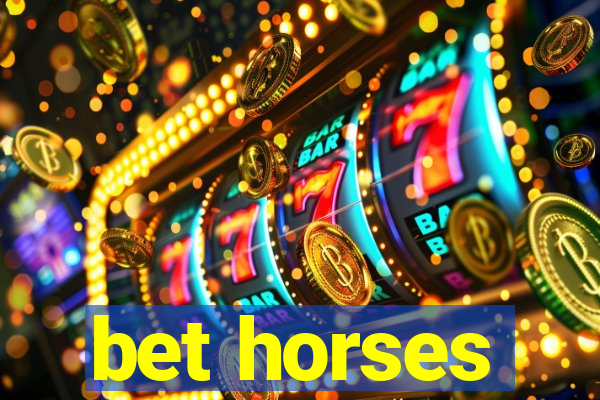 bet horses