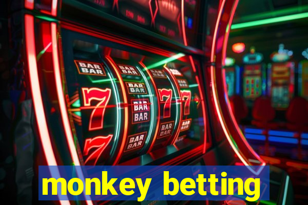 monkey betting