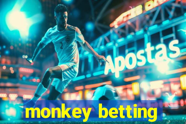 monkey betting