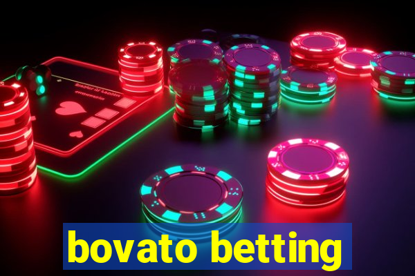 bovato betting