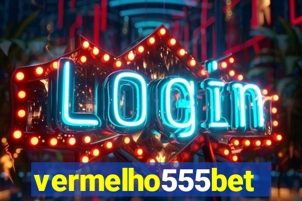 vermelho555bet