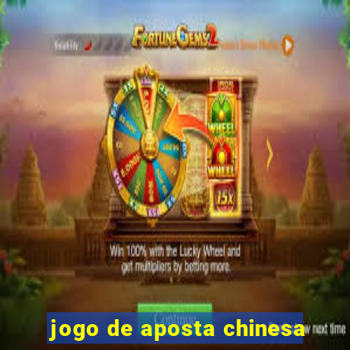 jogo de aposta chinesa