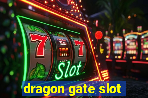 dragon gate slot