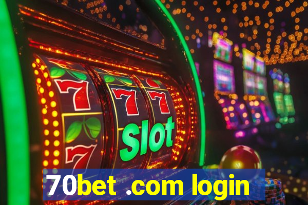 70bet .com login